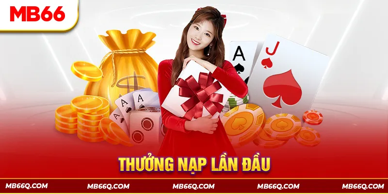 Thưởng nạp lần đầu cho hội viên mới tham gia